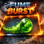 FumeBurst
